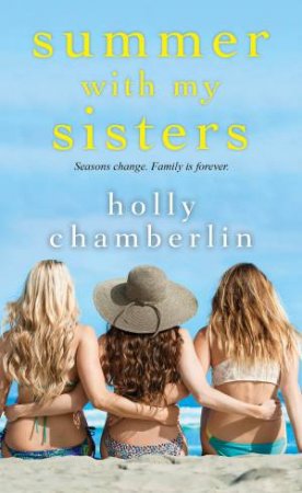 Summer With My Sisters by Holly Chamberlin