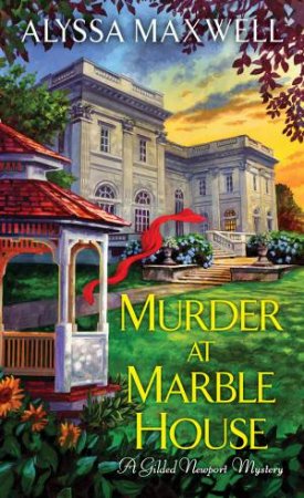 Murder At Marble House by Alyssa Maxwell