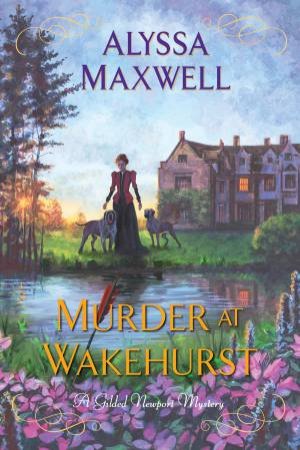 Murder At Wakehurst by Alyssa Maxwell