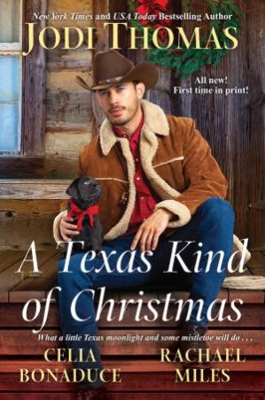 A Texas Kind Of Christmas by Celia Bonaduce & Rachael Miles & Jodi Thomas