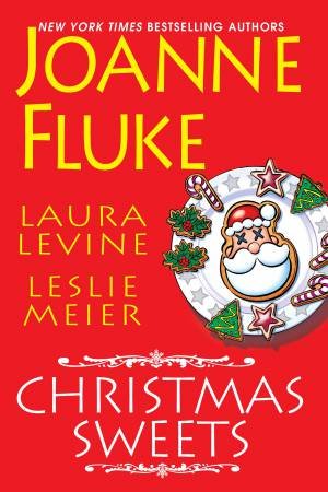 Christmas Sweets by Joanne Fluke & Laura Levine & Leslie Meier