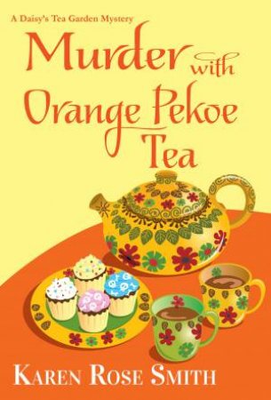 Murder With Orange Pekoe Tea by Karen Rose Smith