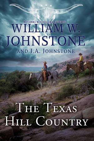 The Texas Hill Country by William W. Johnstone