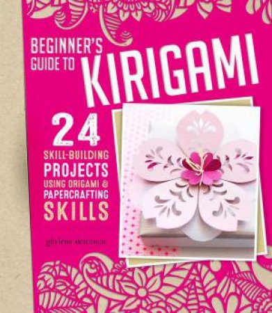Beginner's Guide To Kirigami by Ghylenn Descamps