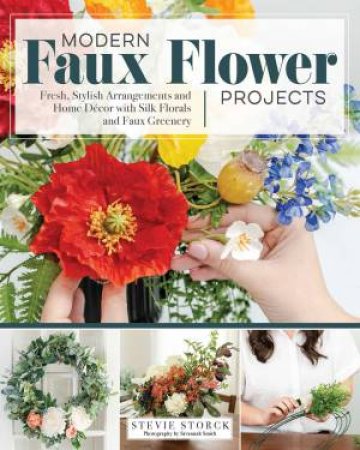 Modern Faux Flower Projects by Stevie Storck