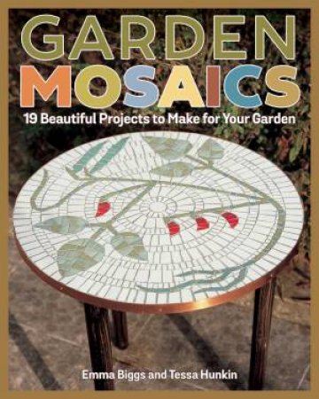 Garden Mosaics by Emma Biggs