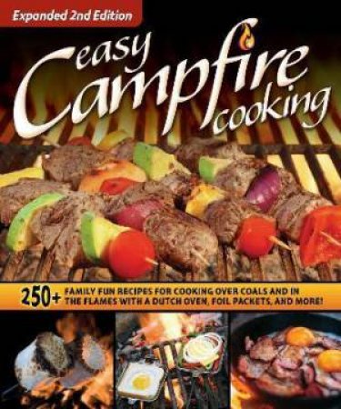 Easy Campfire Cooking, Expanded 2nd Edition by Various