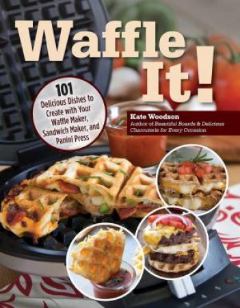 Waffle It! by Kate Woodson