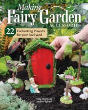 How to Make Backyard Fairy Garden Accessories