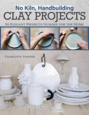 No Kiln Handbuilding Clay Projects