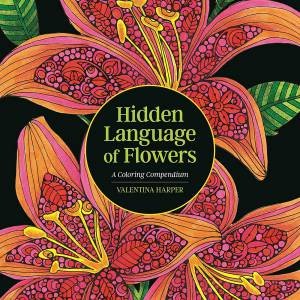 Hidden Language Of Flowers: A Coloring Compendium by Valentina Harper