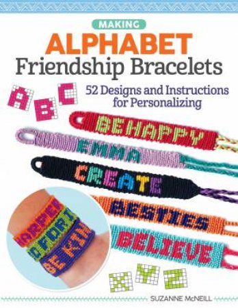 Making Alphabet Friendship Bracelets by Suzanne McNeill