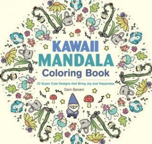 Kawaii Mandala Coloring Book by Dani Banani