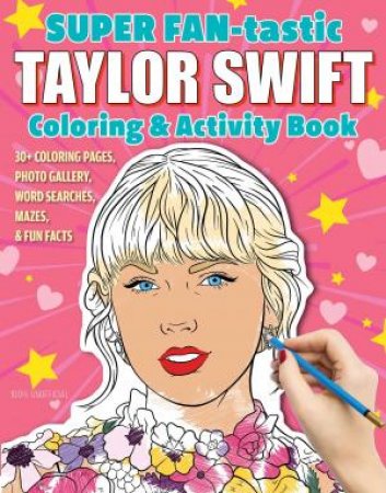 SUPER FAN-tastic Taylor Swift Coloring & Activity Book by Fox Chapel