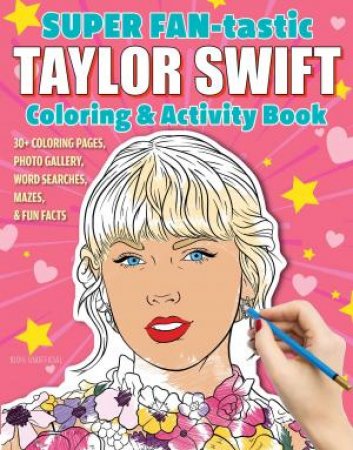 SUPER FAN-tastic Taylor Swift Coloring & Activity Book