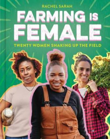 Farming Is Female by Rachel Sarah