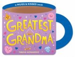 Greatest Grandma A Mugs  Kisses Shaped Board Book for Toddlers
