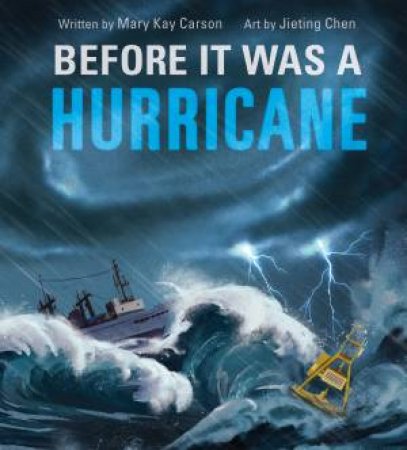 Before It Was a Hurricane by Jieting Chen & Mary Kay Carson