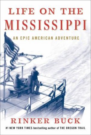 Life On The Mississippi by Rinker Buck