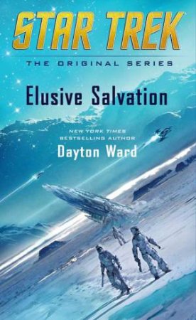 Star Trek: The Original Series: Elusive Salvation by Dayton Ward
