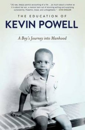 The Education Of Kevin Powell: A Boy's Journey Into Manhood by Kevin Powell