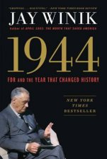 1944 FDR And The Year That Changed History