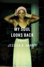 My Soul Looks Back A Memoir