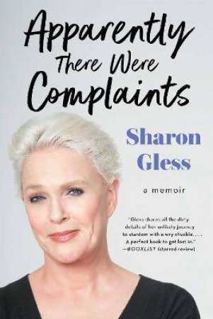 Apparently There Were Complaints by Sharon Gless