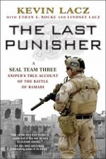 The Last Punisher A SEAL Team Three Snipers True Account Of The Battle Of Ramadi