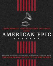 American Epic When Music Gave America Her Voice