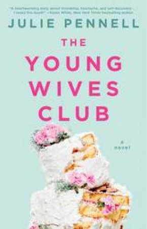 The Young Wives Club: A Novel by Julie Pennell