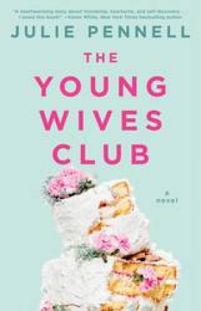 The Young Wives Club: A Novel by Julie Pennell