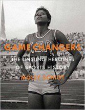 Game Changers The Unsung Heroines Of Sports History