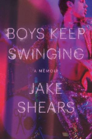 Boys Keep Swinging by Jake Shears
