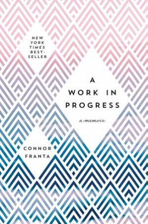 A Work in Progress by Connor Franta