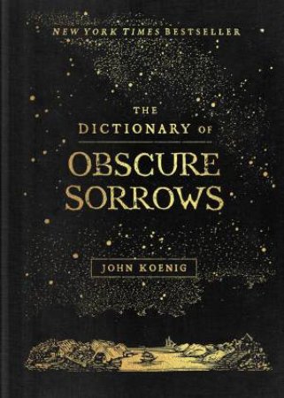 The Dictionary Of Obscure Sorrows by John Koenig