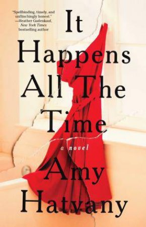 It Happens All The Time by Amy Hatvany