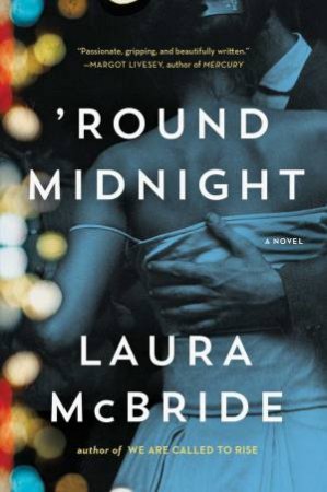 Round Midnight by Laura McBride