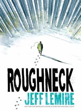 Roughneck by Jeff Lemire