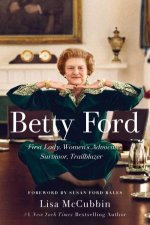 Betty Ford First Lady Womens Advocate Survivor Trailblazer