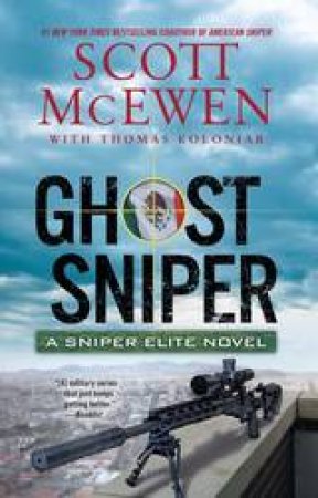 Ghost Sniper: A Sniper Elite Novel by Scott McEwen