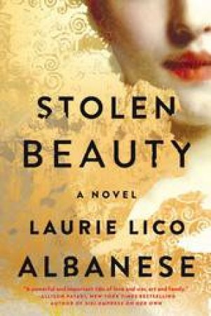 Stolen Beauty: A Novel by Laurie Lico Albanese