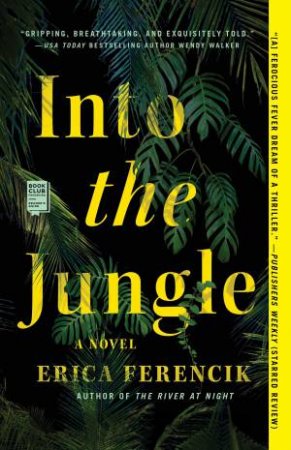 Into The Jungle by Erica Ferencik