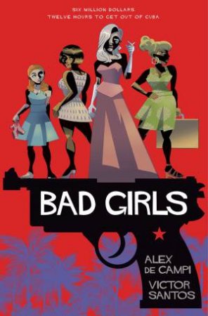 Bad Girls by Alex de Campi