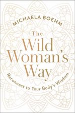 The Wild Womans Way