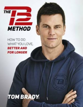 The TB12 Method by Tom Brady