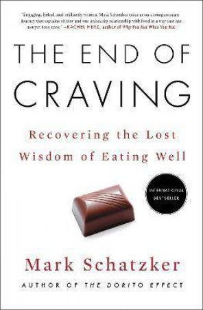 The End Of Craving by Mark Schatzker