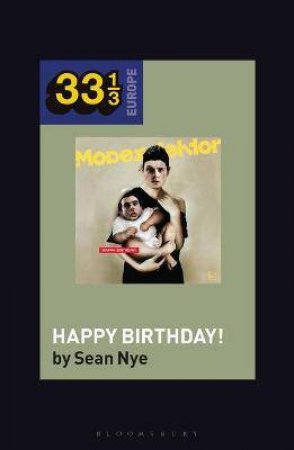 Modeselektor's Happy Birthday! by Sean Nye