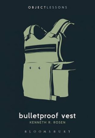 Bulletproof Vest by Kenneth R. Rosen
