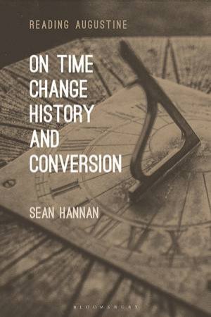 On Time, Change, History, And Conversion by Sean Hannan